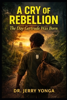 A Cry of Rebellion: The Day Gertrude Was Born (Inspirational books by Dr. Jerry)