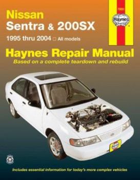 Paperback Nissan Sentra & 200sx 1995 Thru 2004: All Models (Hayne's Automotive Repair Manual) Book
