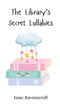 Hardcover The Library's Secret Lullabies Book
