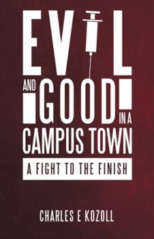 Hardcover Evil and Good in a Campus Town: A Fight to the Finish Book