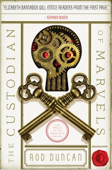 The Custodian of Marvels - Book #3 of the Fall of the Gas-Lit Empire