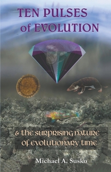 Paperback Ten Pulses of Evolution & the Surprising Nature of Evolutionary Time Book