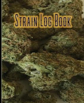 Paperback Strain Log Book: Strain Log Book: Track Your Best Cannabis: Marijuana Strain Info Book
