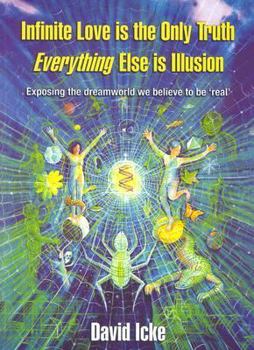 Paperback Infinite Love Is the Only Truth: Everything Else Is Illusion Book