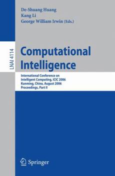 Paperback Computational Intelligence: International Conference on Intelligent Computing, ICIC 2006, Kunming, China, August 16-19, 2006, Proceedings, Part II Book