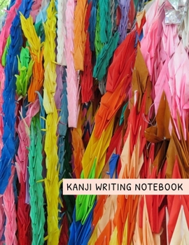 Paperback Kanji Writing Notebook: 1000 Cranes Senbazuru - Deluxe Large Size Writing Practice Book