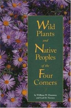 Paperback Wild Plants and Native Peoples of the Four Corners Book