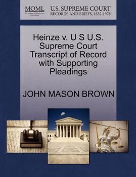 Paperback Heinze V. U S U.S. Supreme Court Transcript of Record with Supporting Pleadings Book