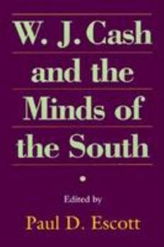 Hardcover W.J. Cash and the Minds of the South Book
