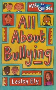 Paperback All About Bullying (Little Wise Guides) Book