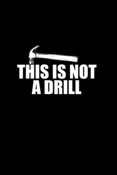 Paperback This is not a Drill: Food Journal - Track your Meals - Eat clean and fit - Breakfast Lunch Diner Snacks - Time Items Serving Cals Sugar Pro Book