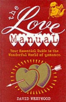 Paperback Love Manual: Your Essential Guide to the Wonderful World of Romance Book