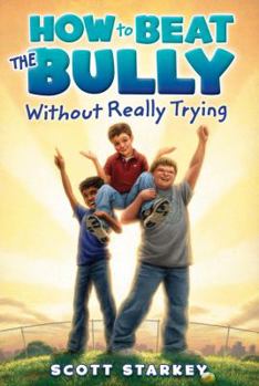 How to Beat the Bully Without Really Trying - Book #1 of the Rodney Rathbone