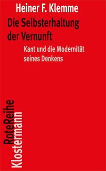 Paperback Die Selbsterhaltung Der Vernunft: Kant Und Die Modernitat Seines Denkens [German] Book