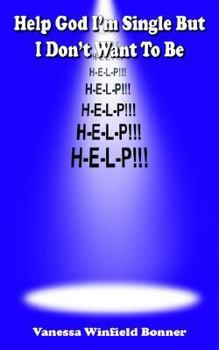 Paperback Help God I'm Single But I Don't Want to Be Book