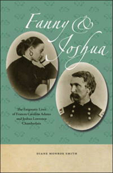 Paperback Fanny & Joshua: The Enigmatic Lives of Frances Caroline Adams and Joshua Lawrence Chamberlain Book