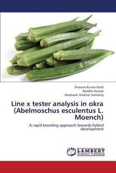 Paperback Line X Tester Analysis in Okra (Abelmoschus Esculentus L. Moench) Book