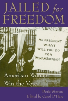 Paperback Jailed for Freedom: American Women Win the Vote Book
