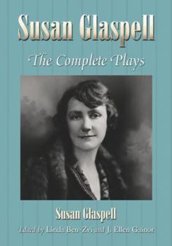Plays by Susan Glaspell - Book  of the British and American Playwrights