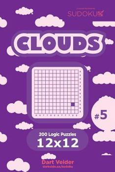 Paperback Sudoku Clouds - 200 Logic Puzzles 12x12 (Volume 5) Book