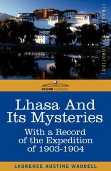 Paperback Lhasa and Its Mysteries: With a Record of the Expedition of 1903-1904 Book