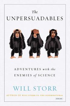 Hardcover The Unpersuadables: Adventures with the Enemies of Science Book