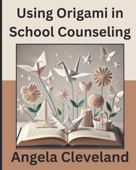 Paperback Using Origami in School Counseling Book