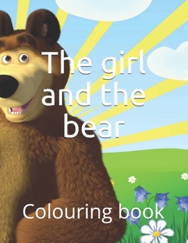 Paperback The girl and the bear: Colouring book