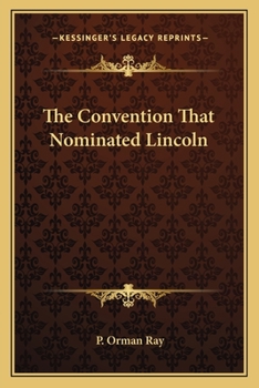 Paperback The Convention That Nominated Lincoln Book