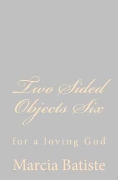 Paperback Two Sided Objects Six: for a loving God Book