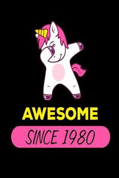 Paperback Awesome Since 1980: Funny Dabbing Unicorn Birthday Gift Notebook for Women Book