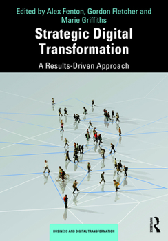 Paperback Strategic Digital Transformation: A Results-Driven Approach Book
