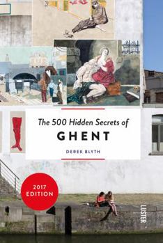 Paperback The 500 Hidden Secrets of Ghent Book