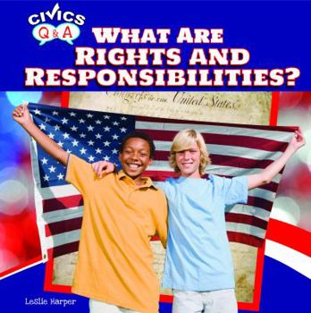 Library Binding What Are Rights and Responsibilities? Book