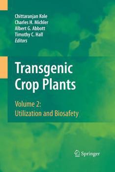 Paperback Transgenic Crop Plants: Volume 2: Utilization and Biosafety Book