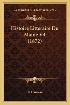 Paperback Histoire Litteraire Du Maine V4 (1872) [French] Book