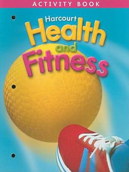 Paperback Harcourt Health & Fitness: Activity Book Grade 3 Book