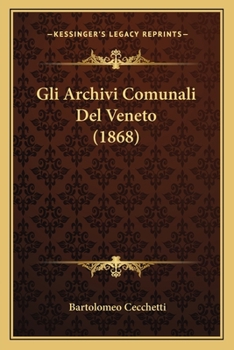 Paperback Gli Archivi Comunali Del Veneto (1868) [Italian] Book