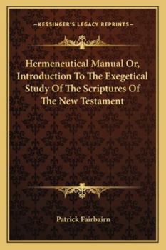 Paperback Hermeneutical Manual Or, Introduction To The Exegetical Study Of The Scriptures Of The New Testament Book