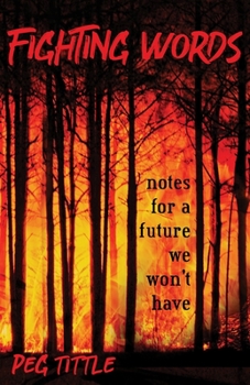 Paperback Fighting Words: notes for a future we won't have Book