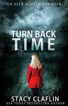 Turn Back Time - Book #2 of the Alex Mercer