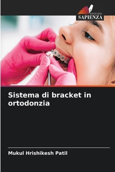 Sistema di bracket in ortodonzia (Italian Edition)