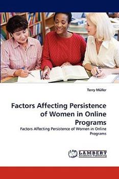 Paperback Factors Affecting Persistence of Women in Online Programs Book
