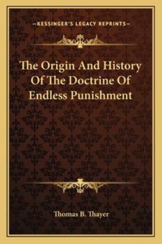 The Origin and History of the Doctrine of Endless Punishment