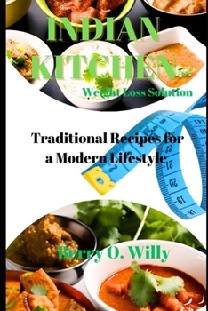 Paperback INDIAN KITCHEN Weight Loss Solution: Traditional Recipes for a Modern Lifestyle Book