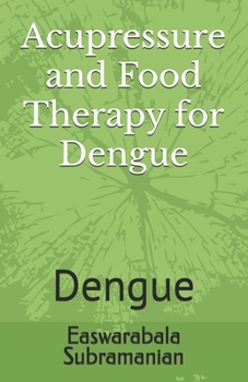 Paperback Acupressure and Food Therapy for Dengue: Dengue Book