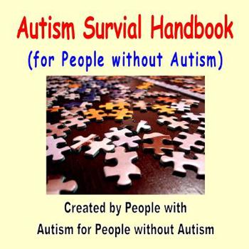 Paperback Autism Survival Handbook for People without Autism Book