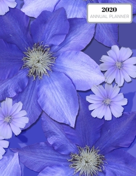 2020 Annual Planner: 2020 Annual Planner: Floral Print Daily, Weekly, Monthly, Yearly Organizer Agenda Increase Productivity Schedule, To Do List, Notes, Calendar 8.5 x 11