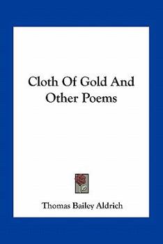 Cloth of Gold, and Other Poems