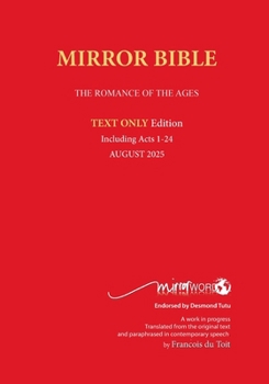 Paperback Latest PAPERback AUGUST 2025 Edition TEXT ONLY Mirror Bible Including ACTS 1-24 [Without Commentary & Study notes] Book